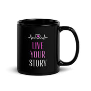 Live Your Story Black Glossy Mug