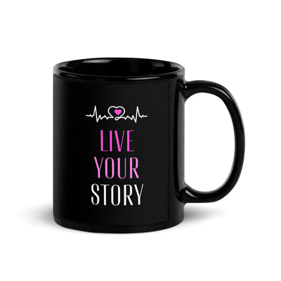 Live Your Story Black Glossy Mug