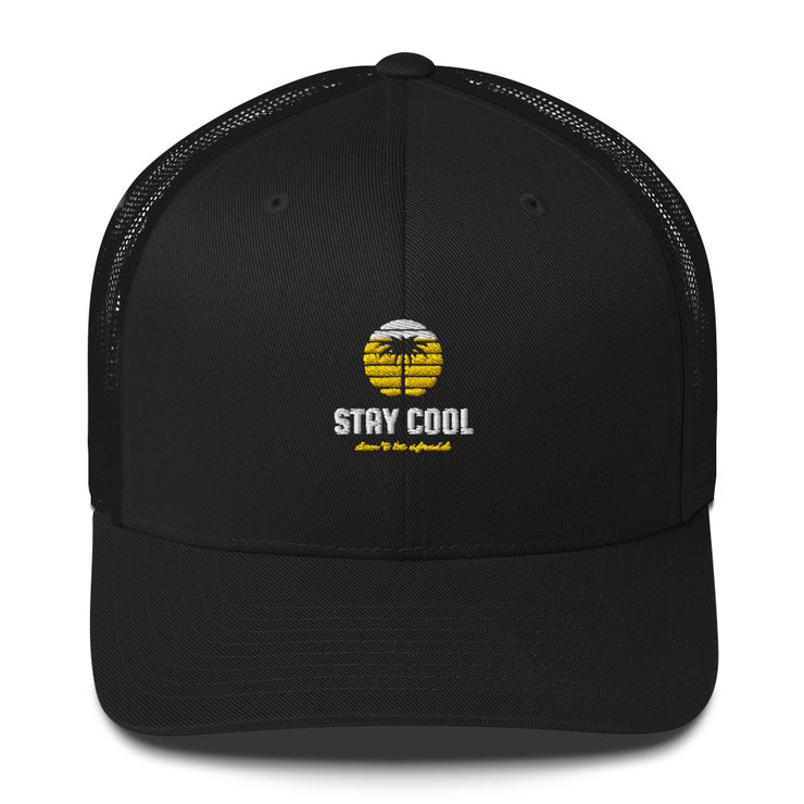 Stay Cool Don't Be Afraid Trucker Cap