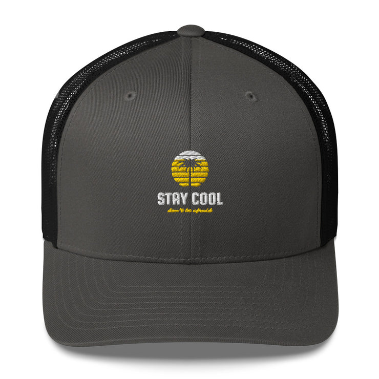 Stay Cool Don't Be Afraid Trucker Cap