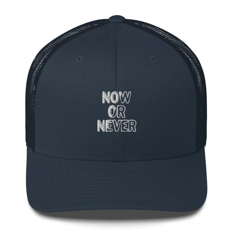 Now Or Never Trucker Cap