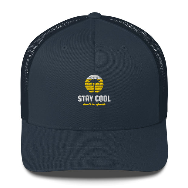 Stay Cool Don't Be Afraid Trucker Cap