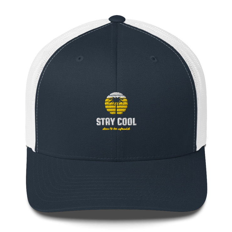 Stay Cool Don't Be Afraid Trucker Cap