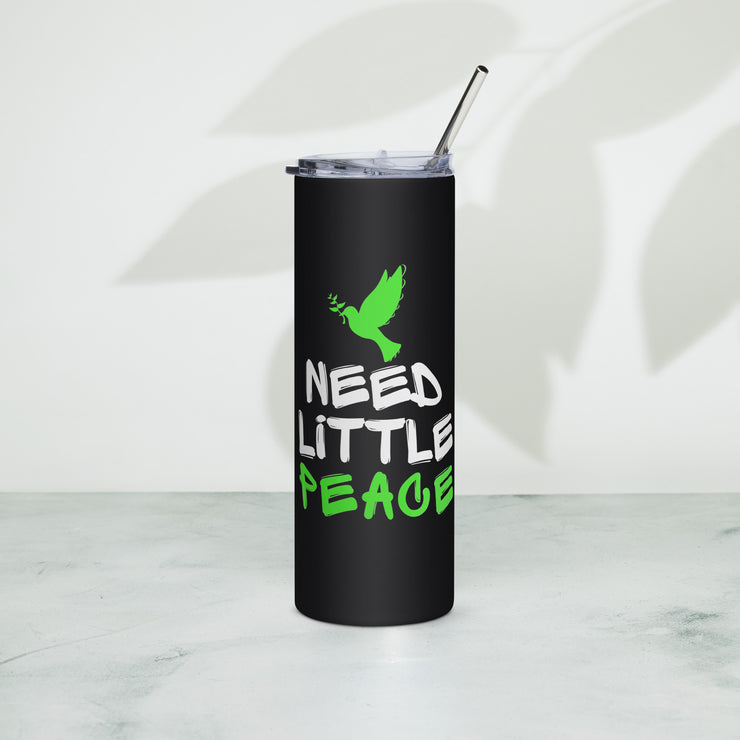 Need Little Peace Stainless steel tumbler