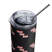 Slay The Day Stainless steel tumbler