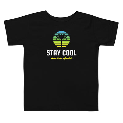 Stay Cool Don't Be Afraid Toddler Short Sleeve Tee