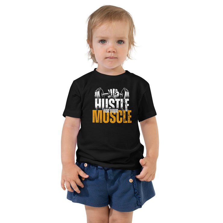 Hustle For Your Muscle Toddler Short Sleeve Tee