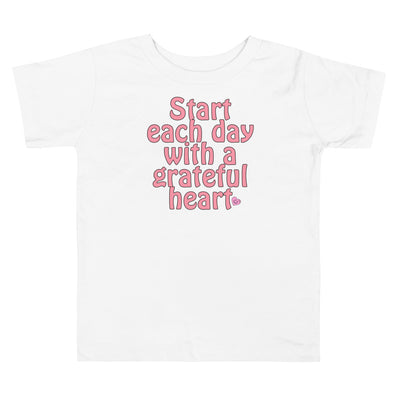 Start Each Day With A Grateful Heart Toddler Short Sleeve Tee