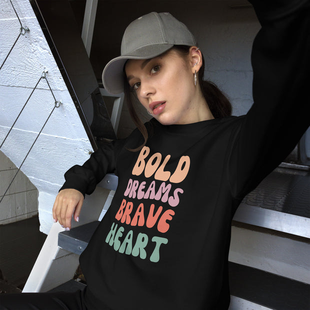 Bold Dreams Brave Heart Unisex Sweatshirt