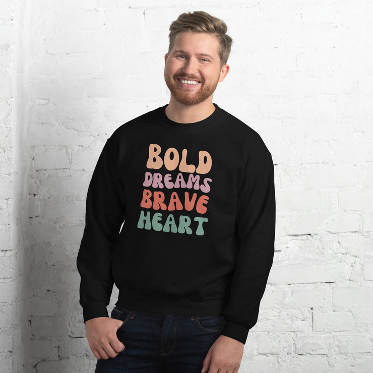 Bold Dreams Brave Heart Unisex Sweatshirt