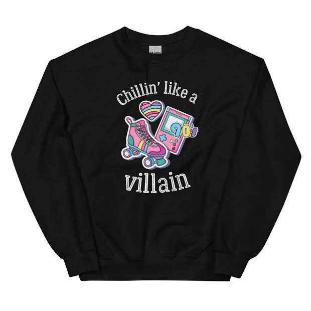 Chilin* Like A Villan Unisex Sweatshirt