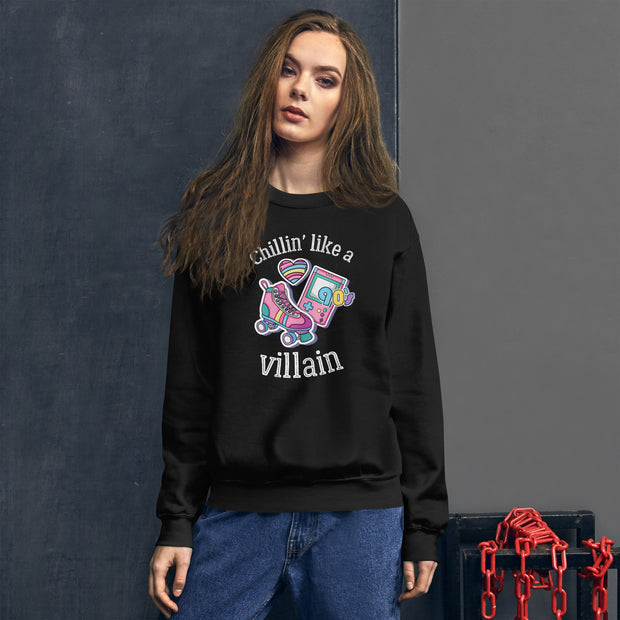 Chilin* Like A Villan Unisex Sweatshirt