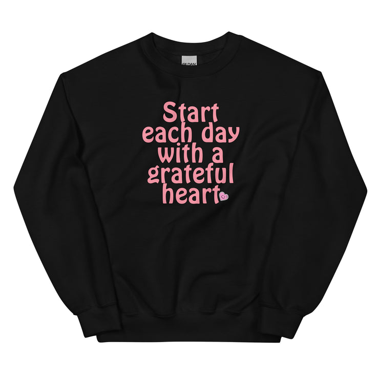 Start Each Day With A Grateful Heart Unisex Sweatshirt