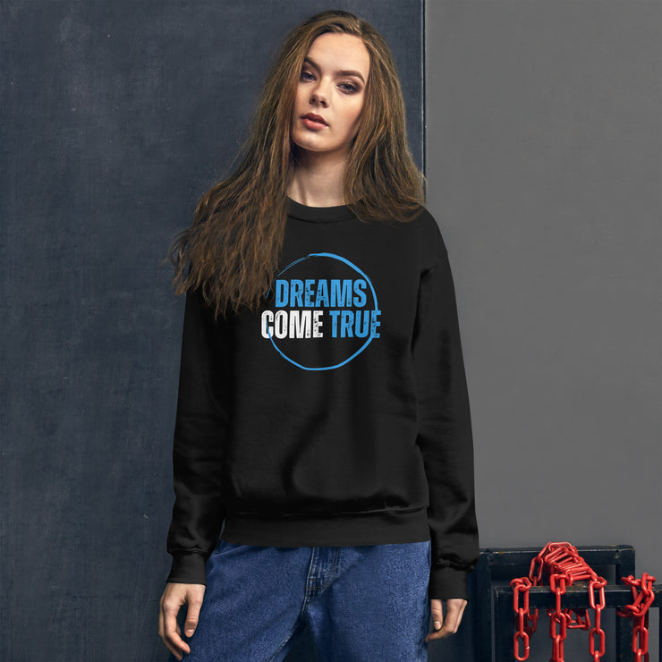 Dreams Come True Unisex Sweatshirt