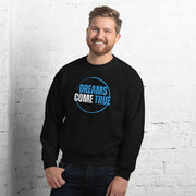 Dreams Come True Unisex Sweatshirt