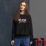 Believe Yourself Unisex Sweatshirt