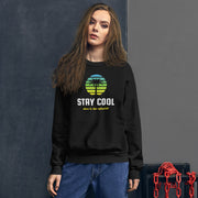 Stay Cool Don't Be Afraid Unisex Sweatshirt