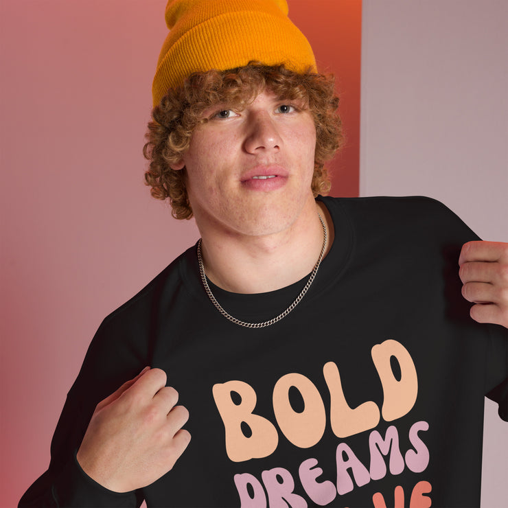 Bold Dreams Brave Heart Unisex Sweatshirt