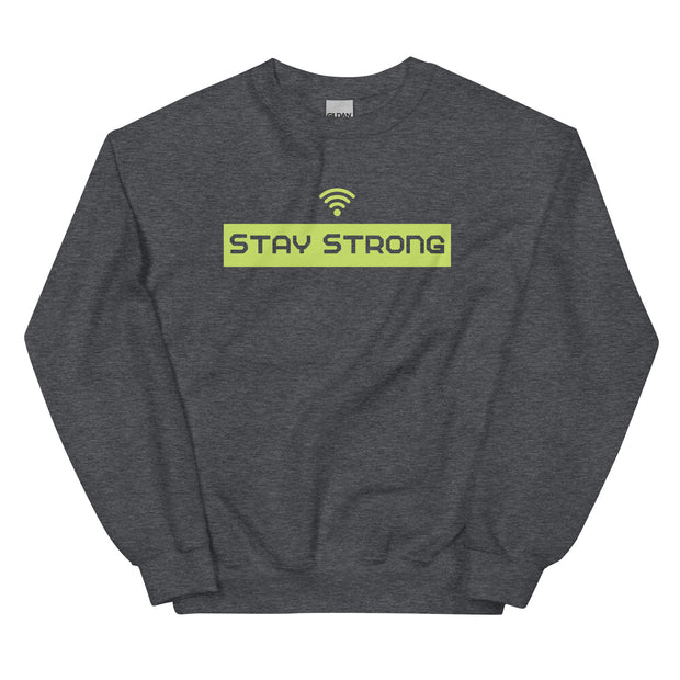 Stay Strong Unisex Sweatshirt