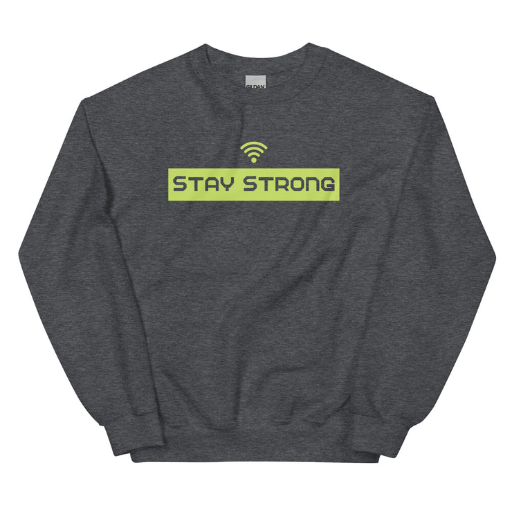 Stay Strong Unisex Sweatshirt