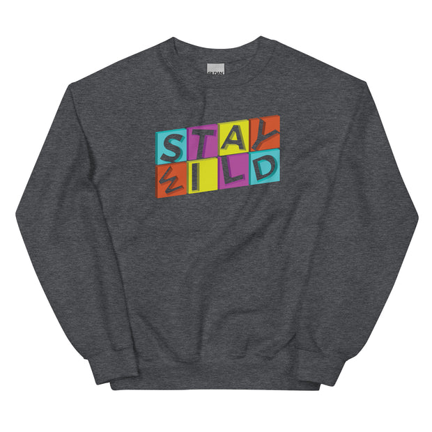 Stay Wild Unisex Sweatshirt