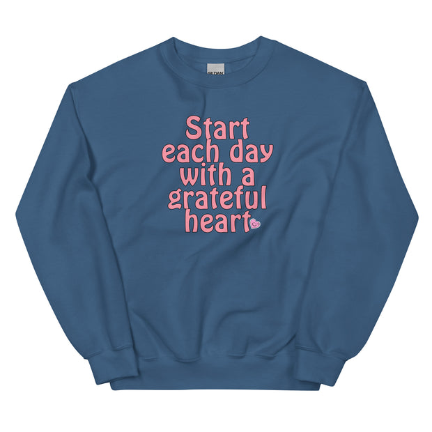 Start Each Day With A Grateful Heart Unisex Sweatshirt