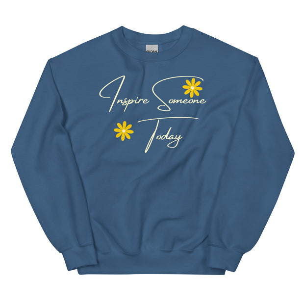 Inspire Someone Today Unisex Sweatshirt