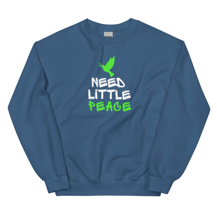 Need Little Peace Unisex Sweatshirt