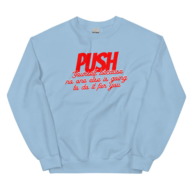 Push Your Self Unisex Sweatshirt