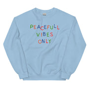 Peaceful Vibes Only Unisex Sweatshirt