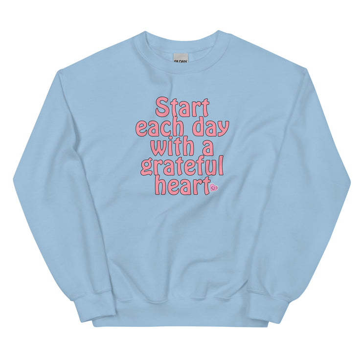 Start Each Day With A Grateful Heart Unisex Sweatshirt