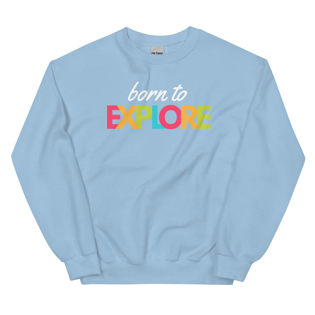 Born To Explore Unisex Sweatshirt