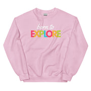 Born To Explore Unisex Sweatshirt