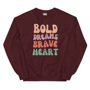 Bold Dreams Brave Heart Unisex Sweatshirt