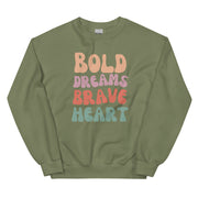 Bold Dreams Brave Heart Unisex Sweatshirt