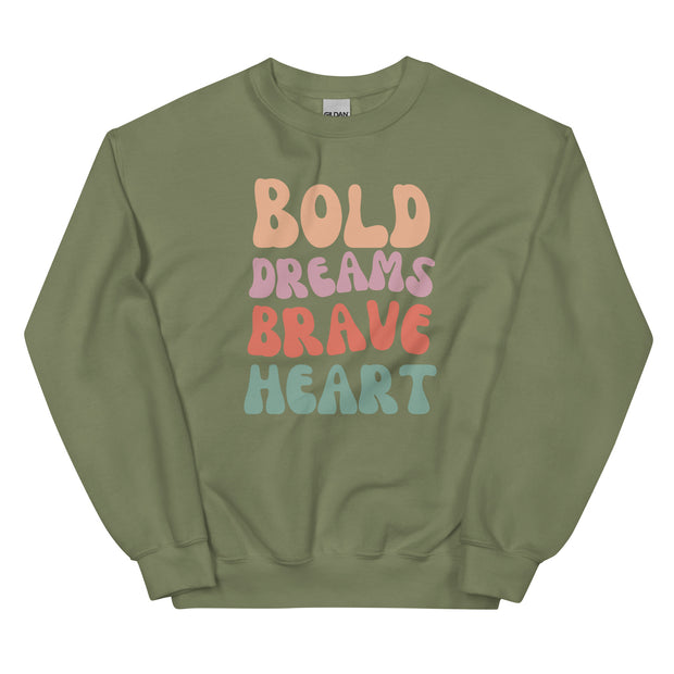 Bold Dreams Brave Heart Unisex Sweatshirt