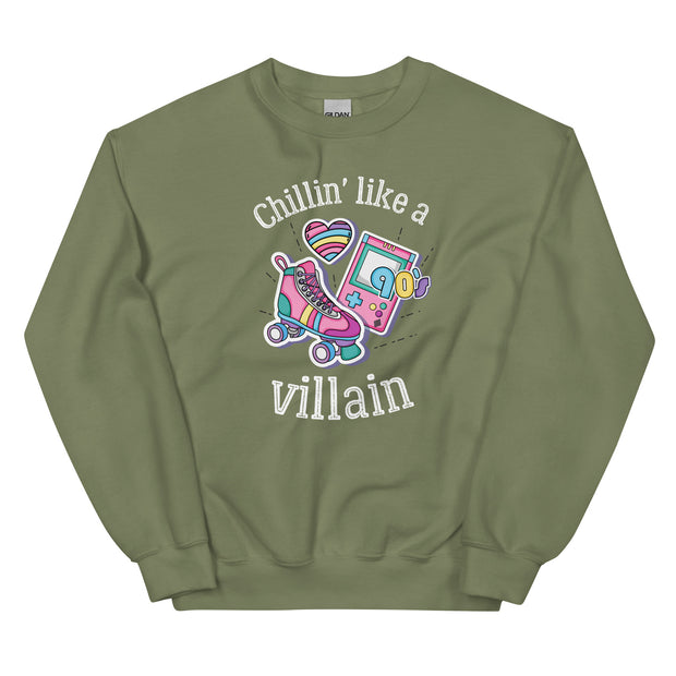 Chilin* Like A Villan Unisex Sweatshirt