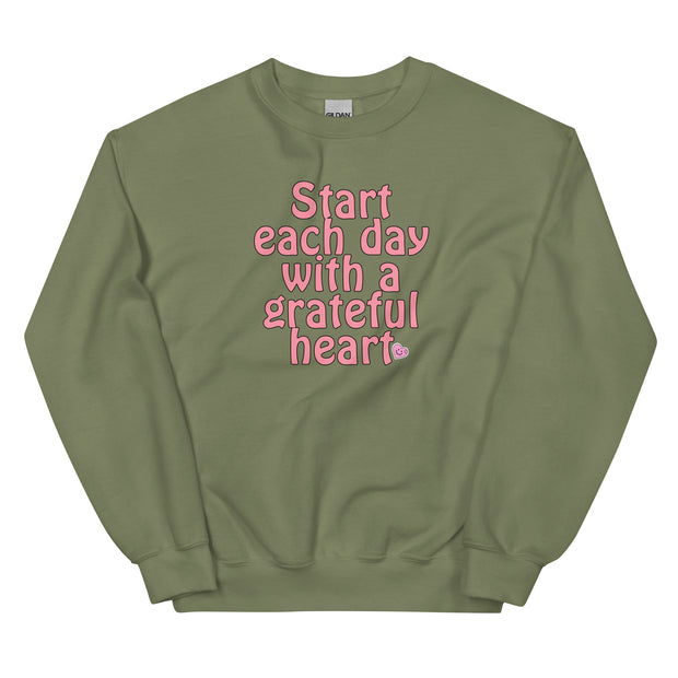 Start Each Day With A Grateful Heart Unisex Sweatshirt