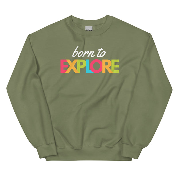 Born To Explore Unisex Sweatshirt