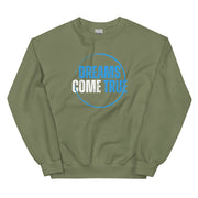 Dreams Come True Unisex Sweatshirt