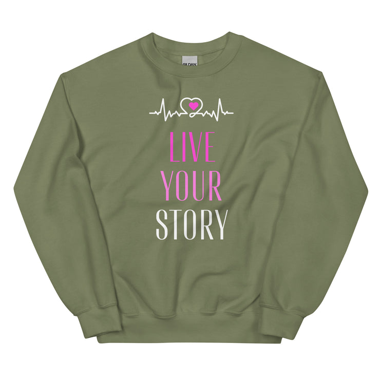 Live Your Story Unisex Sweatshirt