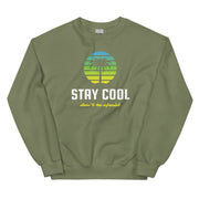 Stay Cool Don't Be Afraid Unisex Sweatshirt