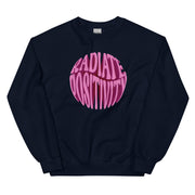 Radiate Positivity Unisex Sweatshirt