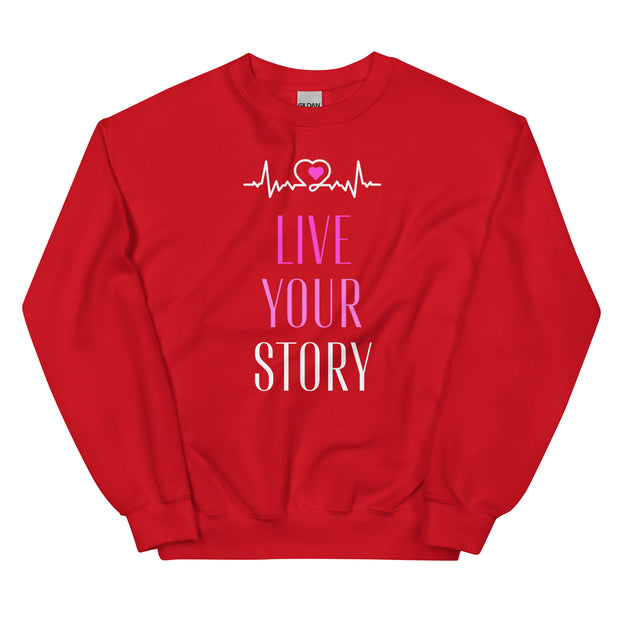 Live Your Story Unisex Sweatshirt