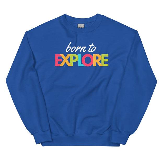 Born To Explore Unisex Sweatshirt