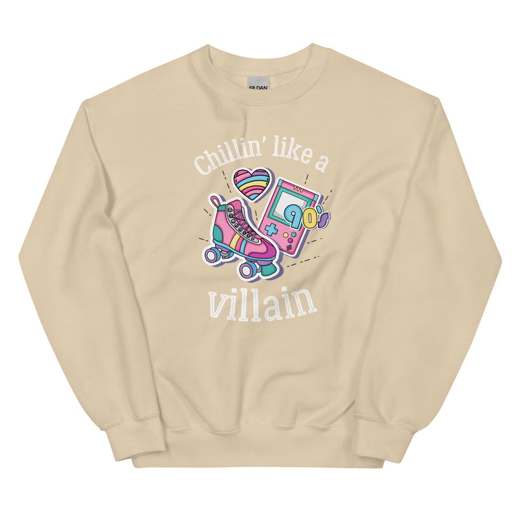 Chilin* Like A Villan Unisex Sweatshirt