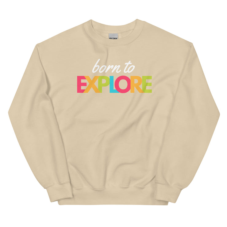 Born To Explore Unisex Sweatshirt