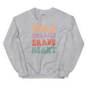 Bold Dreams Brave Heart Unisex Sweatshirt