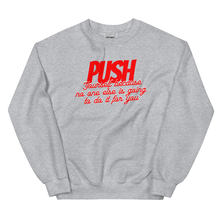 Push Your Self Unisex Sweatshirt