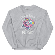 Chilin* Like A Villan Unisex Sweatshirt